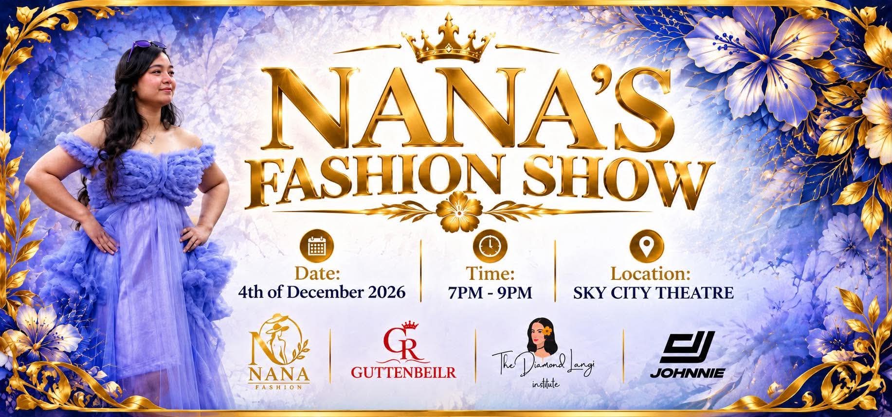 Nana's Fashion Show, 4th of December 2026, 7pm to 9pm, SkyCity Theatre. A model in a lilac tulle gown beside gold lettering and blue and gold florals